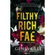 Filthy Rich Fae - Piszkosul gazdag tündér - Éldekorált kiadás