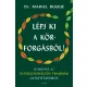 Lépj ki a körforgásból!