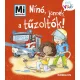 Nínó, jönnek a tűzoltók! - Mi MICSODA - Kicsi Világ 7. - kihajtható fülekkel