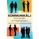 Kommunikálj könnyedén és megnyerően