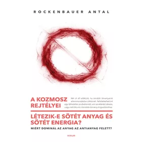   A kozmosz rejtélyei – Létezik-e sötét anyag és sötét energia?