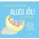 Aludj jól! – A kis túlélőkönyv