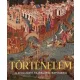 Történelem - A civilizáció hajnalától napjainkig