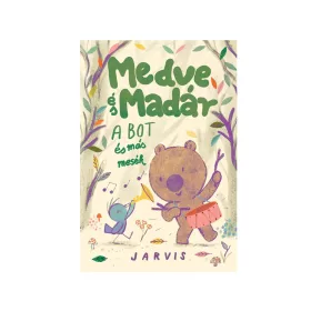 Medve és Madár - A bot és más mesék