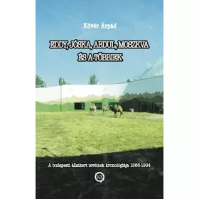 Eddy, Jóska, Abdul, Moszkva és a többiek