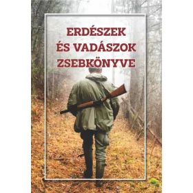 Erdészek és vadászok zsebkönyve
