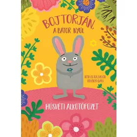 Húsvéti alkotó füzet - Bojtorján, a bátor nyúl