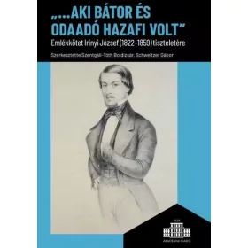 „...aki bátor és odaadó hazafi volt”