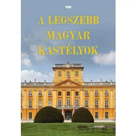 A legszebb magyar kastélyok