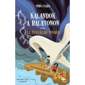 Kalandok a Balatonon 3. - avagy az évszázad vihara