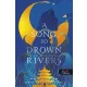 A Song To Drown Rivers - A dal, ami elfojtja a folyót