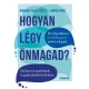 Hogyan légy önmagad? - Önismereti gondolatok és gyakorlatok hétről hétre