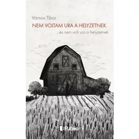 Nem voltam ura a helyzetnek