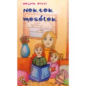 Nektek mesélek