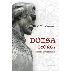 Dózsa György - Kultusz és történelem