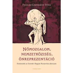 Nőmozgalom, nemzetköziség, önreprezentáció