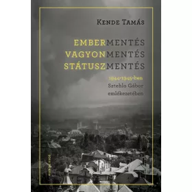   Embermentés, vagyonmentés, státuszmentés 1944-1945-ben Sztehlo Gábor emlékezetében