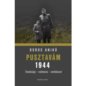 Pusztavám 1944 - Tanú(ság) - vallomás - emlékezet