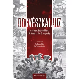   4Dögvészkalauz - Járványok és gyógyításuk története az ókortól napjainkig