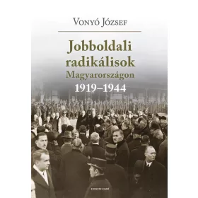 Jobboldali radikálisok Magyarországon 1919-1944
