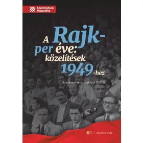 A Rajk-per éve. Közelítések 1949-hez