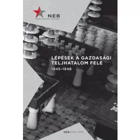 Lépések a gazdasági teljhatalom felé 1945-1948
