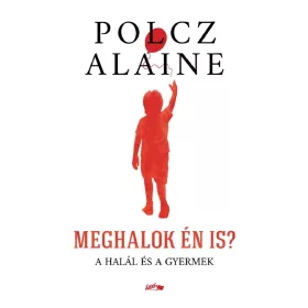 Meghalok én is?