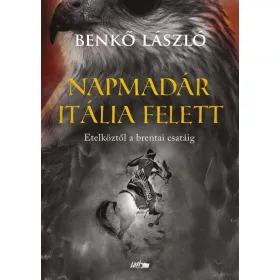 Napmadár Itália felett - Etelköztől a brentai csatáig