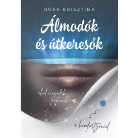 Álmodozók és útkeresők