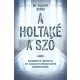 A holtaké a szó