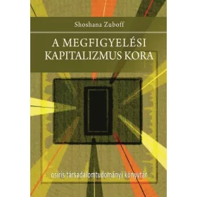 A megfigyelési kapitalizmus kora