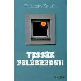 Tessék felébredni!
