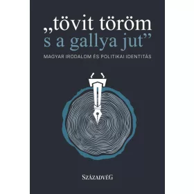 "tövit töröm s a gallya jut"