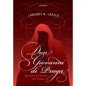 Don Giovanni di Praga - Egy opera történetei két részben