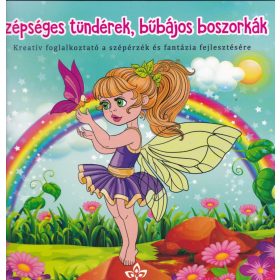   Szépséges tündérek, bűbájos boszorkák – Kreatív kifestő a szépérzék és fantázia fejlesztésére