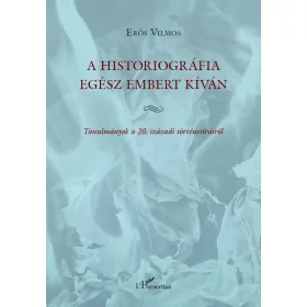 A historiográfia egész embert kíván