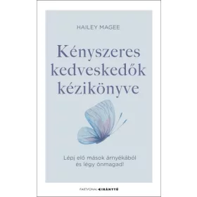   Kényszeres kedveskedők kézikönyve - Lépj elő mások árnyékából és légy önmagad!