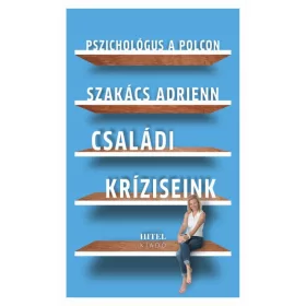 Pszichológus a polcon – Családi kríziseink