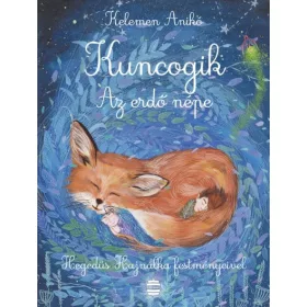Kuncogik – Az erdő népe