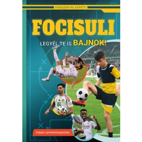   Focisuli - Legyél te is bajnok! - Képes ismeretterjesztés gyerekeknek - Fedezzük fel együtt!