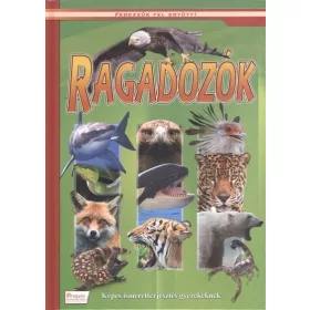 Ragadozók - Képes ismeretterjesztés gyerekeknek