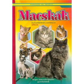 Macskák - Fajtatörténet, gondozás, ápolás
