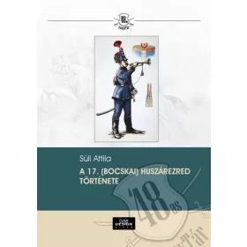 A 17. (Bocskai) huszárezred története