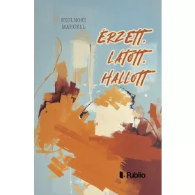 Érzett, látott, hallott