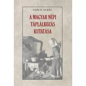 A magyar népi táplálkozás kutatása