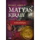 Mátyás király IV. - A dicsőséges