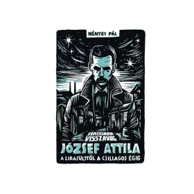   Az irodalom visszavág - József Attila - A libasülttől a csillagos égig