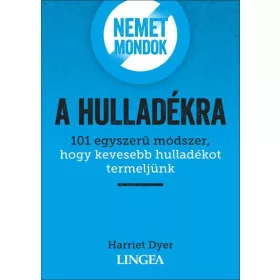 Nemet mondok a hulladékra