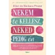 Nekem te kellesz, neked pedig én