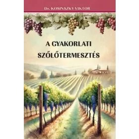 A gyakorlati szőlőtermesztés